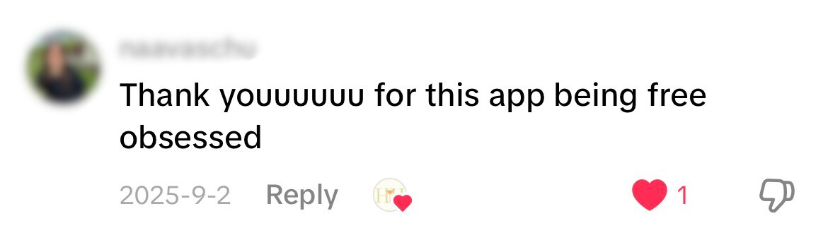 TikTok comment: Thank you for this app being free obsessed